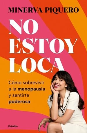 NO ESTOY LOCA,ESTOY MENOPÁUSICA | 9788425372483 | PIQUERO, MINERVA | Llibreria Geli - Llibreria Online de Girona - Comprar llibres en català i castellà
