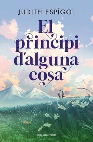 EL PRINCIPI D'ALGUNA COSA | 9791387653637 | ESPÍGOL, JUDITH | Llibreria Geli - Llibreria Online de Girona - Comprar llibres en català i castellà