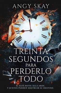 TREINTA SEGUNDOS PARA PERDERLO TODO | 9788410274099 | SKAY, ANGY | Llibreria Geli - Llibreria Online de Girona - Comprar llibres en català i castellà