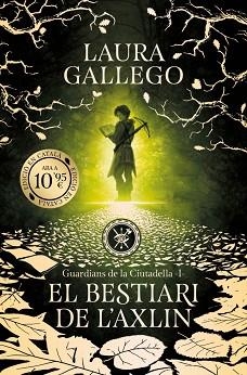 EL BESTIARI DE L'AXLIN (GUARDIANS DE LA CIUTADELLA 1) | 9788419394965 | GALLEGO, LAURA | Llibreria Geli - Llibreria Online de Girona - Comprar llibres en català i castellà