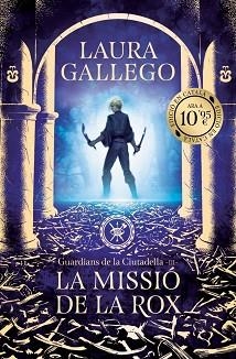 LA MISSIÓ DE LA ROX (GUARDIANS DE LA CIUTADELLA 3) | 9788419394972 | GALLEGO, LAURA | Llibreria Geli - Llibreria Online de Girona - Comprar llibres en català i castellà