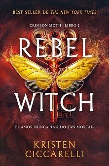 REBEL WITCH (CRIMSON MOTH. LIBRO 2) | 9791387871307 | CICCARELLI, KRISTEN | Llibreria Geli - Llibreria Online de Girona - Comprar llibres en català i castellà