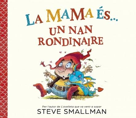 LA MAMA ÉS...UN NAN RONDINAIRE | 9788448872779 | SMALLMAN, STEVE | Llibreria Geli - Llibreria Online de Girona - Comprar llibres en català i castellà