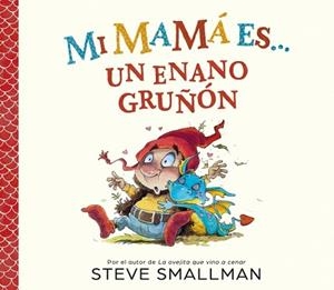 MI MAMÁ ES...UN ENANO GRUÑÓN | 9788448872762 | SMALLMAN, STEVE | Llibreria Geli - Llibreria Online de Girona - Comprar llibres en català i castellà