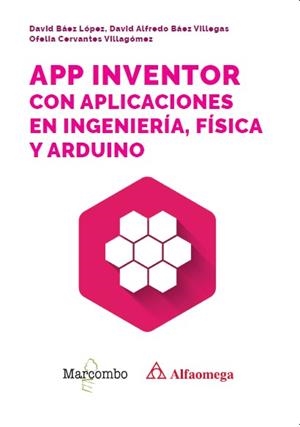 APP INVENTOR CON APLICACIONES EN INGENIERÍA, FÍSICA Y ARDUINO | 9788426742162 | BÁEZ LÓPEZ, DAVID/BÁEZ VILLEGAS, DAVID ALFREDO | Libreria Geli - Librería Online de Girona - Comprar libros en catalán y castellano