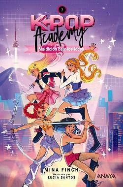K-POP ACADEMY.MALDICIÓN BAJO LOS FOCOS | 9788414360156 | FINCH, MINA | Llibreria Geli - Llibreria Online de Girona - Comprar llibres en català i castellà