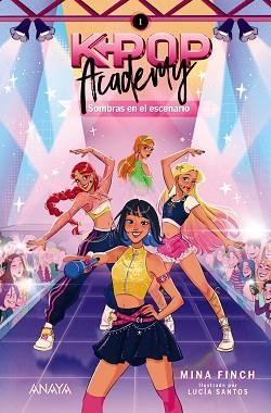 K-POP ACADEMY.SOMBRAS EN EL ESCENARIO | 9788414360088 | FINCH, MINA | Llibreria Geli - Llibreria Online de Girona - Comprar llibres en català i castellà