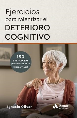 EJERCICIOS PARA RALENTIZAR EL DETERIORO COGNITIVO | 9788410451735 | OLIVAR NOGUERA, IGNACIO | Libreria Geli - Librería Online de Girona - Comprar libros en catalán y castellano