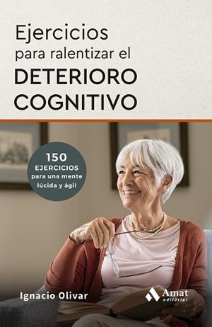EJERCICIOS PARA RALENTIZAR EL DETERIORO COGNITIVO | 9788410451735 | OLIVAR NOGUERA, IGNACIO | Libreria Geli - Librería Online de Girona - Comprar libros en catalán y castellano