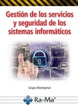 GESTIÓN DE LOS SERVICIOS Y SEGURIDAD DE LOS SISTEMAS INFORMÁTICOS | 9791388059964 | GRUPO MONTEPINAR | Libreria Geli - Librería Online de Girona - Comprar libros en catalán y castellano