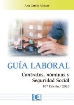 GUÍA LABORAL.CONTRATOS,NÓMINAS Y SEGURIDAD SOCIAL(10ª EDICIÓN 2026) | 9791388059759 | GARCÍA ALCÁZAR,ANA | Libreria Geli - Librería Online de Girona - Comprar libros en catalán y castellano