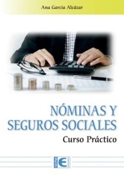 NÓMINAS Y SEGUROS SOCIALES.CURSO PRÁCTICO | 9791388334016 | ANA GARCÍA ALCÁZAR | Libreria Geli - Librería Online de Girona - Comprar libros en catalán y castellano