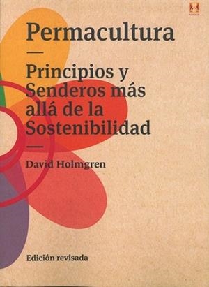 PERMACULTURA.PRINCIPIOS Y SENDEROS MÁS ALLÁ DE LA SOSTENIBILIDAD | 9791399114805 | HOLMGREN,DAVID | Libreria Geli - Librería Online de Girona - Comprar libros en catalán y castellano