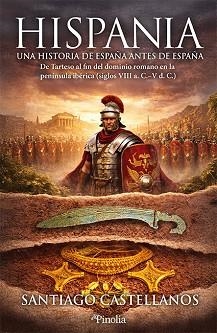 HISPANIA.UNA HISTORIA DE ESPAÑA ANTES DE ESPAÑA | 9791388075209 | SANTIAGO CASTELLANOS | Llibreria Geli - Llibreria Online de Girona - Comprar llibres en català i castellà