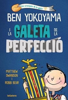 BEN YOKOYAMA I LA GALETA DE LA PERFECCIÓ | 9788424676544 | SWANSON, MATTHEW | Llibreria Geli - Llibreria Online de Girona - Comprar llibres en català i castellà