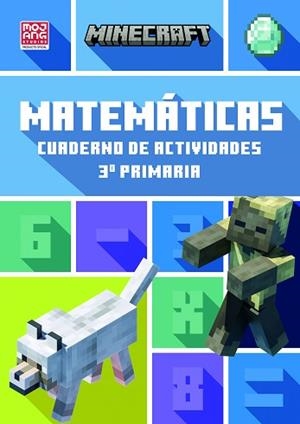 MINECRAFT OFICIAL.CUADERNO DE ACTIVIDADES MATEMÁTICAS 3º PRIMARIA | 9788410645547 | LIPSCOMBE & THOMPSON, DAN & BRAD/MOJANG AB | Llibreria Geli - Llibreria Online de Girona - Comprar llibres en català i castellà