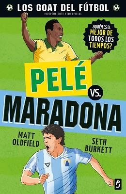 GOAT.PELÉ VS. MARADONA | 9788408302483 | OLDFIELD, MATT/BURKETT, SETH | Llibreria Geli - Llibreria Online de Girona - Comprar llibres en català i castellà