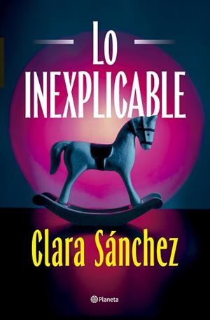 LO INEXPLICABLE | 9788408320425 | SÁNCHEZ, CLARA | Llibreria Geli - Llibreria Online de Girona - Comprar llibres en català i castellà