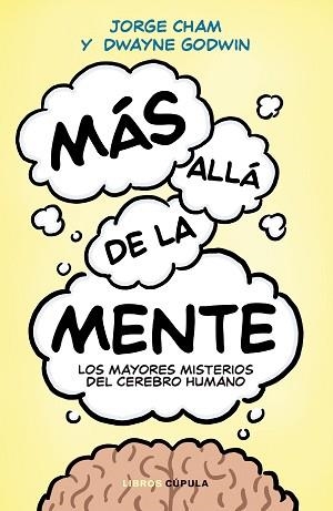 MÁS ALLÁ DE LA MENTE | 9788448048624 | GODWIN, DWAYNE/CHAM, JORGE | Llibreria Geli - Llibreria Online de Girona - Comprar llibres en català i castellà