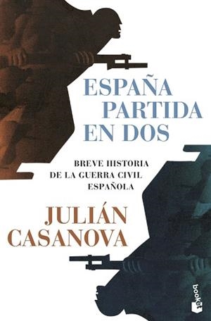 ESPAÑA PARTIDA EN DOS | 9788491998877 | CASANOVA, JULIÁN | Llibreria Geli - Llibreria Online de Girona - Comprar llibres en català i castellà