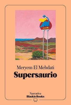 SUPERSAURIO (COLECCIÓN NARRATIVA BLACKIE BOOKS) | 9791388154256 | EL MEHDATI, MERYEM | Llibreria Geli - Llibreria Online de Girona - Comprar llibres en català i castellà