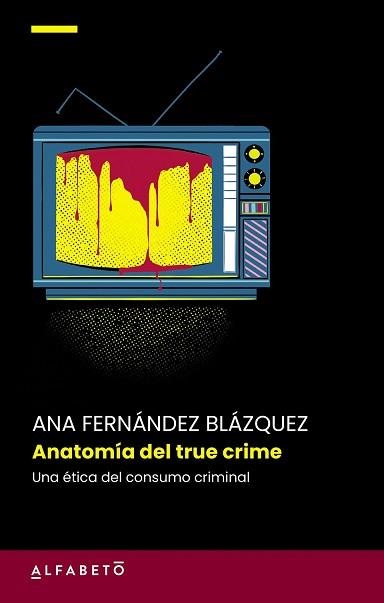 ANATOMÍA DEL TRUE CRIME | 9788417951702 | FERNÁNDEZ BLÁZQUEZ, ANA | Llibreria Geli - Llibreria Online de Girona - Comprar llibres en català i castellà
