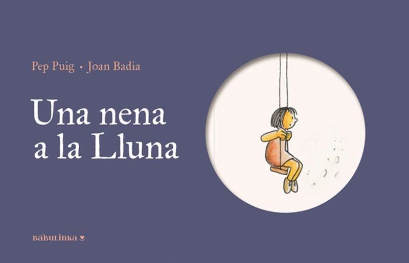 UNA NENA A LA LLUNA | 9788412857498 | PUIG PONSA, PEP | Llibreria Geli - Llibreria Online de Girona - Comprar llibres en català i castellà