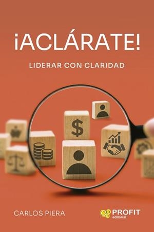 ACLÁRATE!LIDERAR CON CLARIDAD | 9791387796495 | PIERA SERRA, CARLOS | Llibreria Geli - Llibreria Online de Girona - Comprar llibres en català i castellà