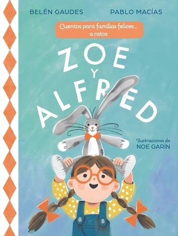 ZOE Y ALFRED | 9788448873431 | MACIAS, PABLO/GAUDES, BELÉN | Llibreria Geli - Llibreria Online de Girona - Comprar llibres en català i castellà