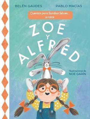 ZOE Y ALFRED | 9788448873431 | MACIAS, PABLO/GAUDES, BELÉN | Llibreria Geli - Llibreria Online de Girona - Comprar llibres en català i castellà