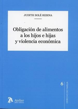 OBLIGACIÓN DE ALIMENTOS A LOS HIJOS E HIJAS Y VIOLENCIA ECÓMICA | 9791388096624 | SOLÉ RESINA,JUDITH | Libreria Geli - Librería Online de Girona - Comprar libros en catalán y castellano