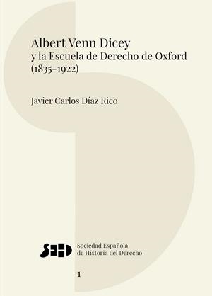 ALBERT VENN DICEY Y LA ESCUELA DE DERECHO DE OXFORD (1835-1922) | 9791370063856 | DÍAZ RICO, JAVIER CARLOS | Llibreria Geli - Llibreria Online de Girona - Comprar llibres en català i castellà