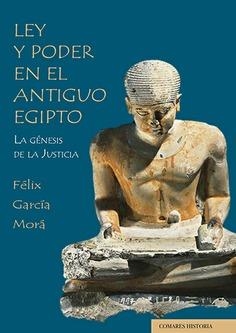 LEY Y PODER EN EL ANTIGUO EGIPTO | 9788413699707 | GARCÍA MORÁ, FÉLIX | Llibreria Geli - Llibreria Online de Girona - Comprar llibres en català i castellà