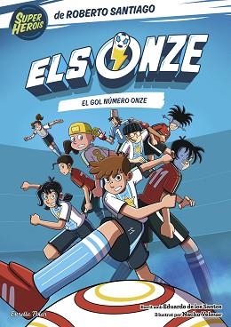 ELS ONZE-11.EL GOL NÚMERO ONZE | 9791387903831 | SANTIAGO, ROBERTO/SANTOS MOLINA, EDUARDO DE LOS | Llibreria Geli - Llibreria Online de Girona - Comprar llibres en català i castellà