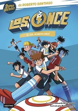 LOS ONCE-11.EL GOL NÚMERO ONCE | 9788408319016 | SANTIAGO, ROBERTO/SANTOS MOLINA, EDUARDO DE LOS | Llibreria Geli - Llibreria Online de Girona - Comprar llibres en català i castellà