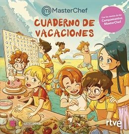 CUADERNO DE VACACIONES DE MASTERCHEF | 9788467081732 | RTVE/SHINE | Llibreria Geli - Llibreria Online de Girona - Comprar llibres en català i castellà