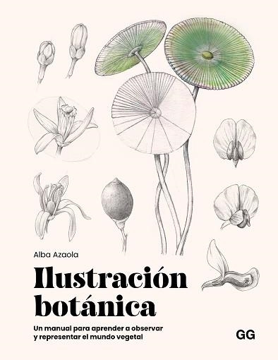 ILUSTRACIÓN BOTÁNICA | 9788425236174 | AZAOLA SANTOS, ALBA | Llibreria Geli - Llibreria Online de Girona - Comprar llibres en català i castellà