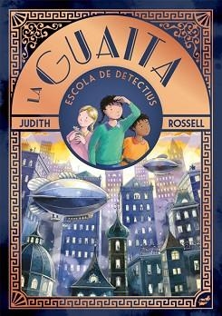 LA GUAITA.ESCOLA DE DETECTIUS | 9788418702983 | ROSELL, JUDITH | Llibreria Geli - Llibreria Online de Girona - Comprar llibres en català i castellà