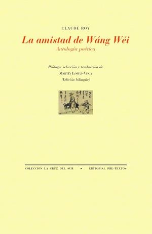 LA AMISTAD DE WÁNG WÉI.ANTOLOGÍA POÉTICA | 9791388054204 | ROY, CLAUDE | Llibreria Geli - Llibreria Online de Girona - Comprar llibres en català i castellà