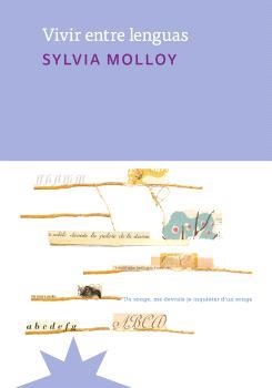 VIVIR ENTRE LENGUAS | 9788412664768 | SYLVIA MOLLOY | Llibreria Geli - Llibreria Online de Girona - Comprar llibres en català i castellà