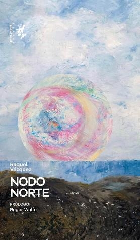 NODO NORTE | 9791399098488 | VÁZQUEZ, RAQUEL | Llibreria Geli - Llibreria Online de Girona - Comprar llibres en català i castellà