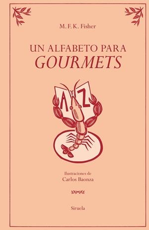 UN ALFABETO PARA GOURMETS | 9791388032097 | FISHER, M. F. K. | Llibreria Geli - Llibreria Online de Girona - Comprar llibres en català i castellà