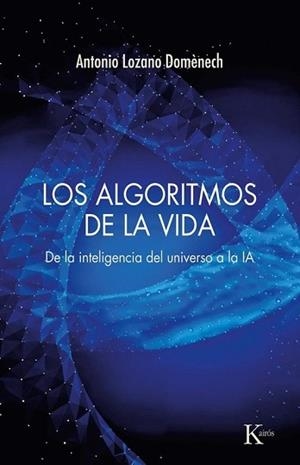 LOS ALGORITMOS DE LA VIDA | 9788411214292 | LOZANO DOMÈNECH, ANTONIO | Libreria Geli - Librería Online de Girona - Comprar libros en catalán y castellano