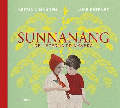 SUNNANANG DE L'ETERNA PRIMAVERA | 9791387686352 | LINDGREN, ASTRID/ESTÉVEZ CORTIZO, LUPE | Llibreria Geli - Llibreria Online de Girona - Comprar llibres en català i castellà