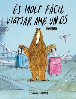 ÉS MOLT FÀCIL VIATJAR AMB UN OS | 9791399071955 | GUSTI | Llibreria Geli - Llibreria Online de Girona - Comprar llibres en català i castellà
