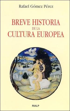 BREVE HISTORIA DE LA CULTURA EUROPEA | 9788432135583 | GOMEZ PEREZ, RAFAEL | Llibreria Geli - Llibreria Online de Girona - Comprar llibres en català i castellà