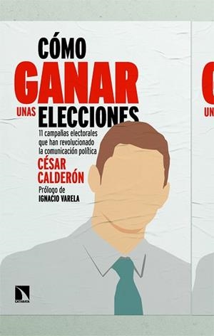 CÓMO GANAR UNAS ELECCIONES | 9788410675087 | CALDERÓN, CÉSAR | Llibreria Geli - Llibreria Online de Girona - Comprar llibres en català i castellà