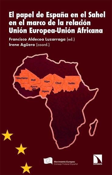 EL PAPEL DE ESPAÑA EN EL SAHEL EN EL MARCO DE LA RELACIÓN UNIÓN EUROPEA-UNIÓN AFRICANA | 9788410676213 | ALDECOA LUZÁRRAGA, FRANCISCO/AGÜERO, IRENE | Libreria Geli - Librería Online de Girona - Comprar libros en catalán y castellano