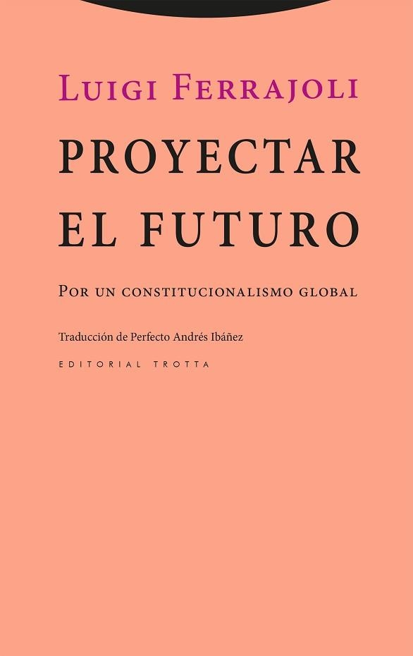 PROYECTAR EL FUTURO | 9788413643595 | FERRAJOLI, LUIGI | Llibreria Geli - Llibreria Online de Girona - Comprar llibres en català i castellà