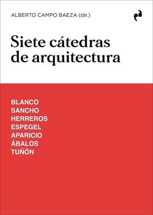 SIETE CÁTEDRAS DE ARQUITECTURA | 9791387634292 | CAMPO BAEZA,ALBERTO | Llibreria Geli - Llibreria Online de Girona - Comprar llibres en català i castellà